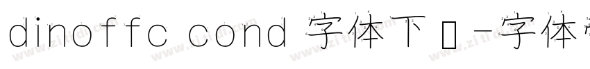 dinoffc cond 字体下载字体转换
